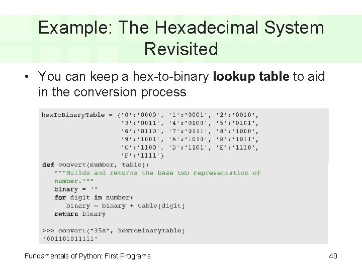 Example: The Hexadecimal System Revisited • You can keep a hex-to-binary lookup table to