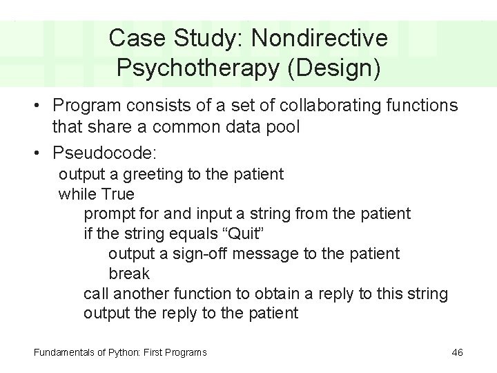 Case Study: Nondirective Psychotherapy (Design) • Program consists of a set of collaborating functions