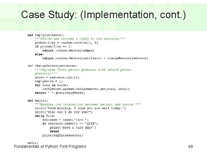 Case Study: (Implementation, cont. ) Fundamentals of Python: First Programs 48 