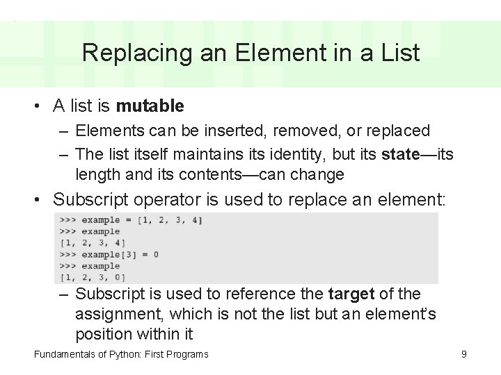 Replacing an Element in a List • A list is mutable – Elements can