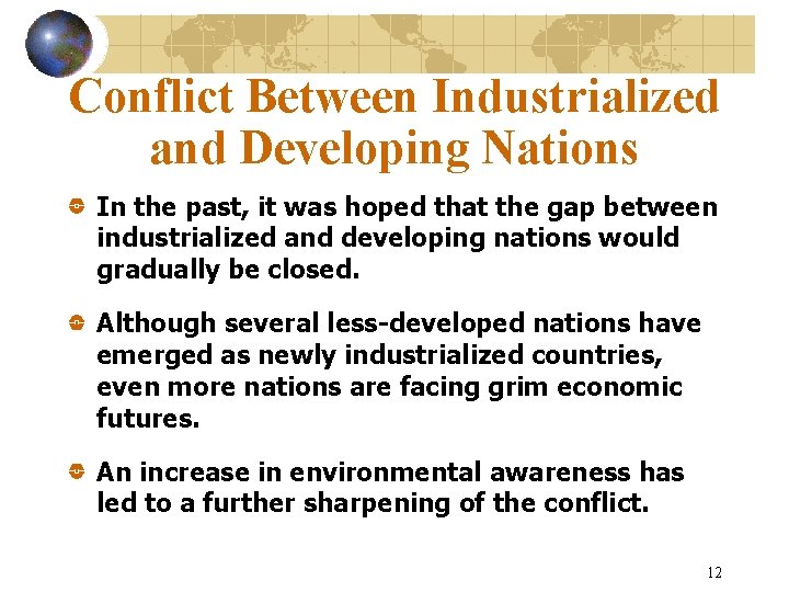 Conflict Between Industrialized and Developing Nations In the past, it was hoped that the