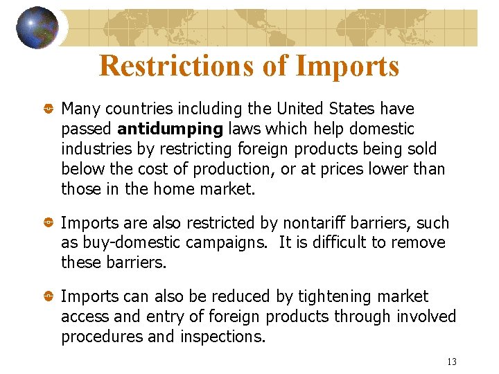 Restrictions of Imports Many countries including the United States have passed antidumping laws which
