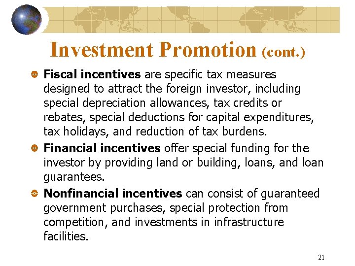 Investment Promotion (cont. ) Fiscal incentives are specific tax measures designed to attract the