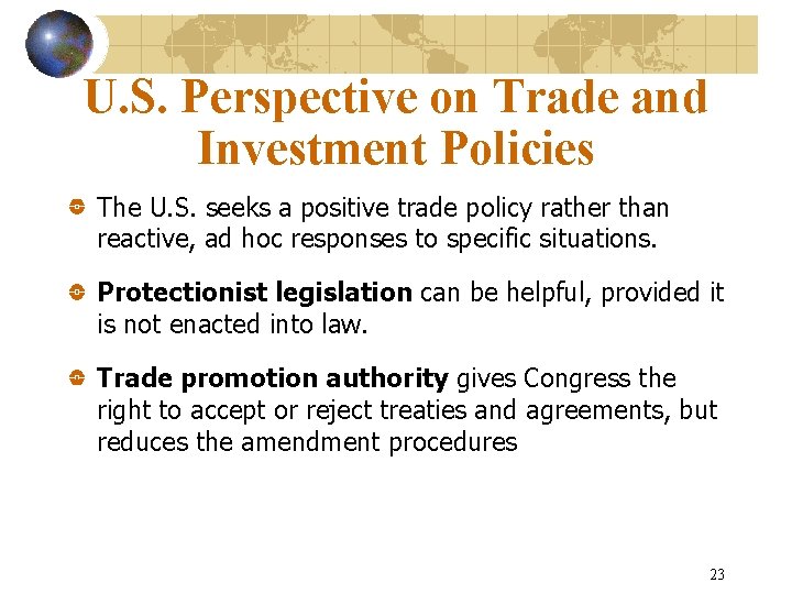 U. S. Perspective on Trade and Investment Policies The U. S. seeks a positive