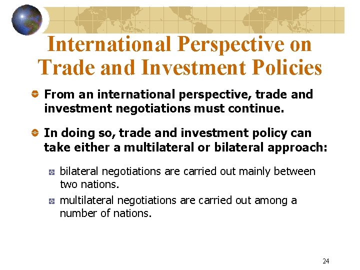International Perspective on Trade and Investment Policies From an international perspective, trade and investment