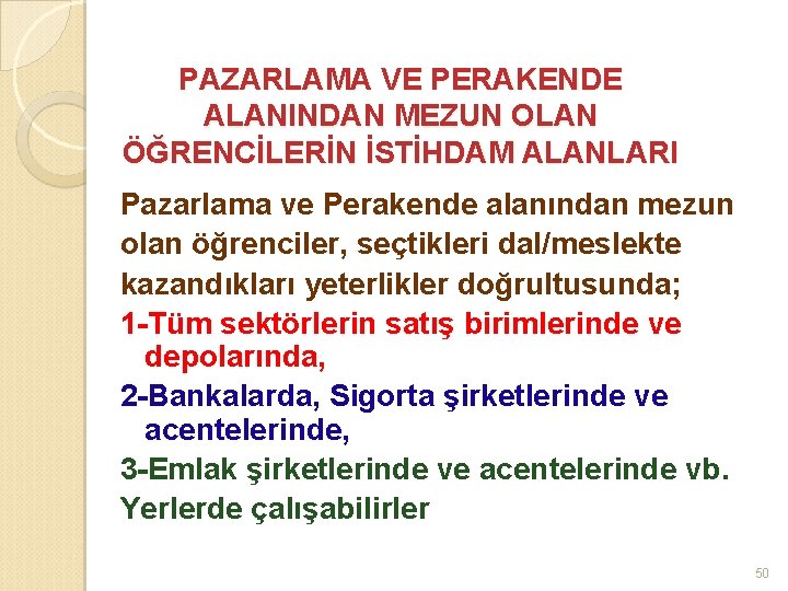 PAZARLAMA VE PERAKENDE ALANINDAN MEZUN OLAN ÖĞRENCİLERİN İSTİHDAM ALANLARI Pazarlama ve Perakende alanından mezun