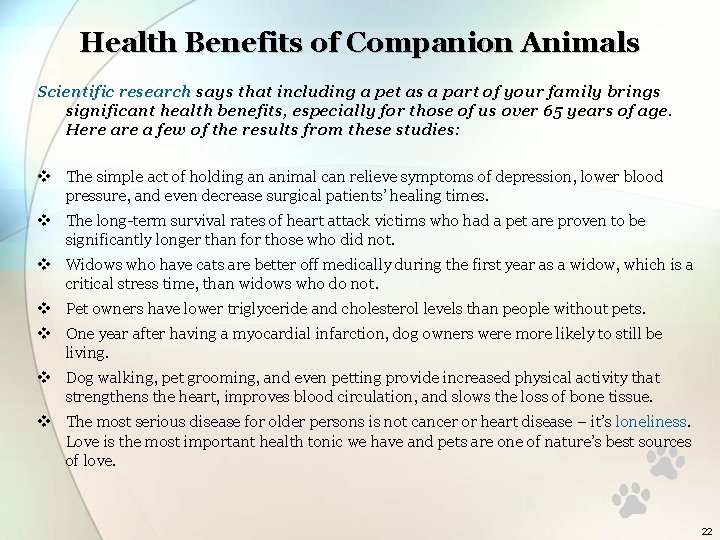 Health Benefits of Companion Animals Scientific research says that including a pet as a