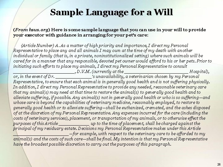 Sample Language for a Will (From hsus. org) Here is some sample language that