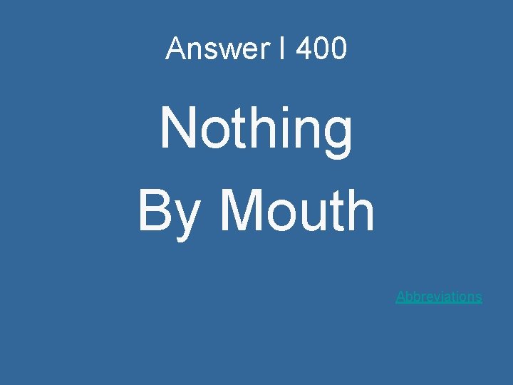 Answer I 400 Nothing By Mouth Abbreviations 