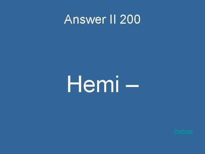 Answer II 200 Hemi – Prefixes 