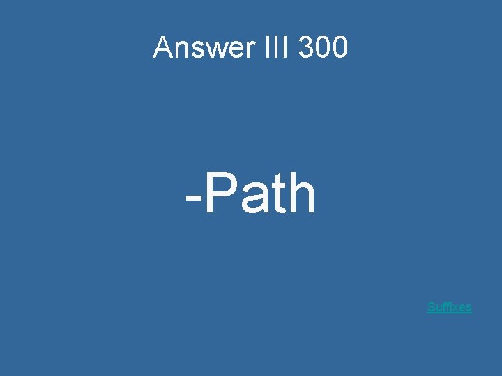 Answer III 300 -Path Suffixes 