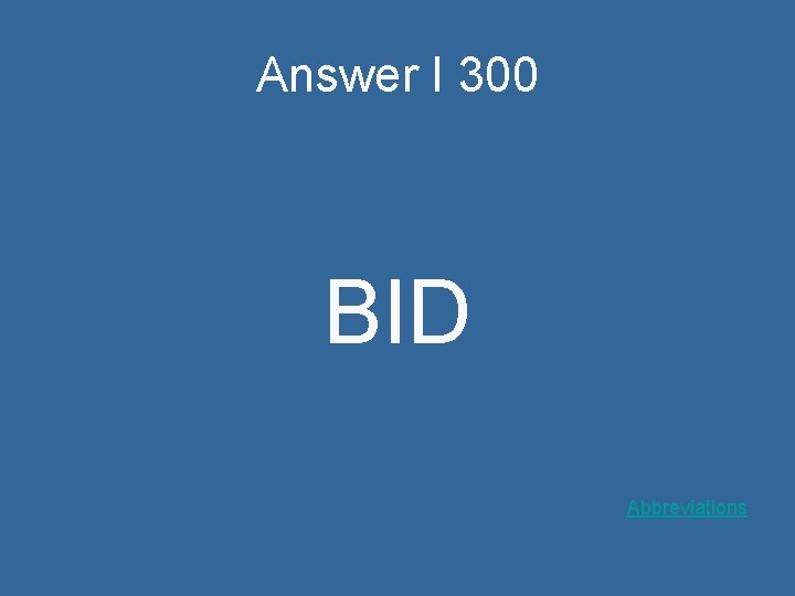 Answer I 300 BID Abbreviations 
