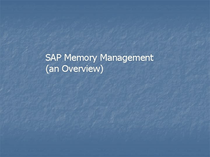 SAP Memory Management (an Overview) 