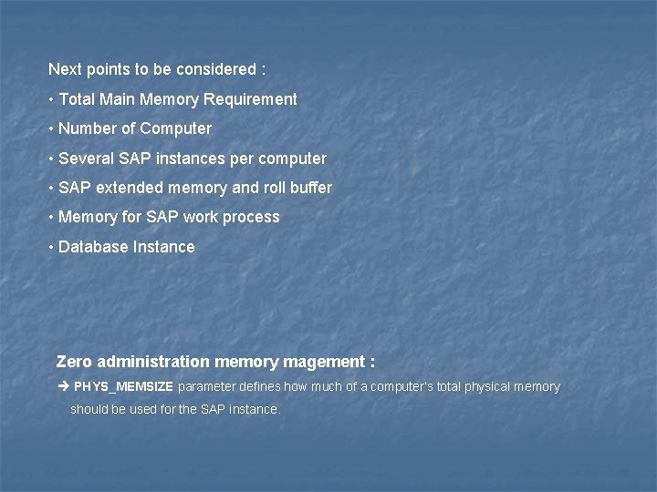 Next points to be considered : • Total Main Memory Requirement • Number of