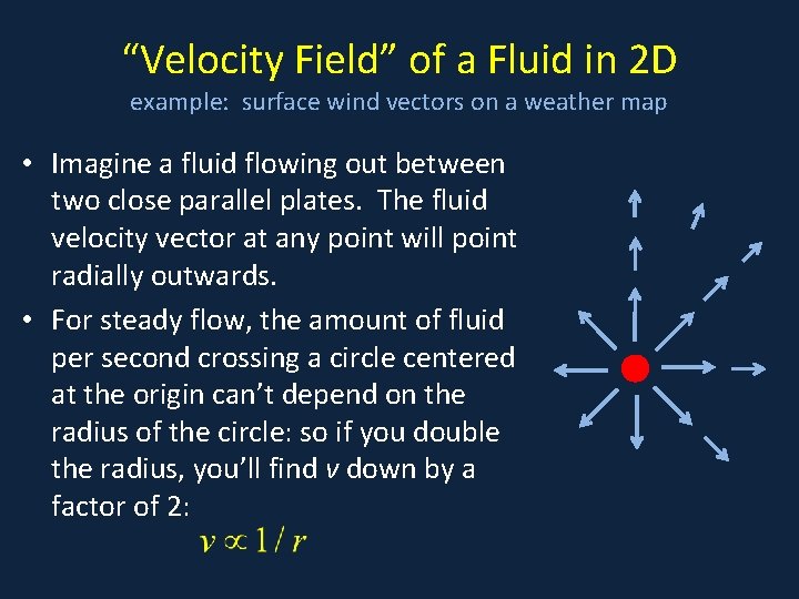 “Velocity Field” of a Fluid in 2 D example: surface wind vectors on a