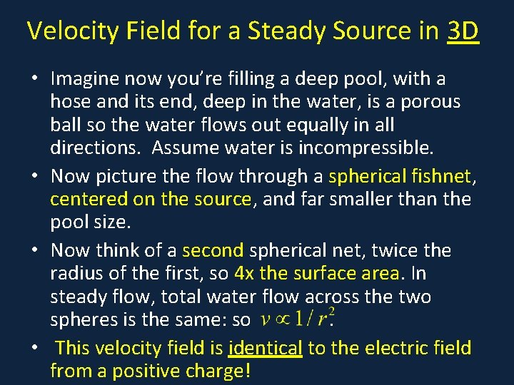 Velocity Field for a Steady Source in 3 D • Imagine now you’re filling