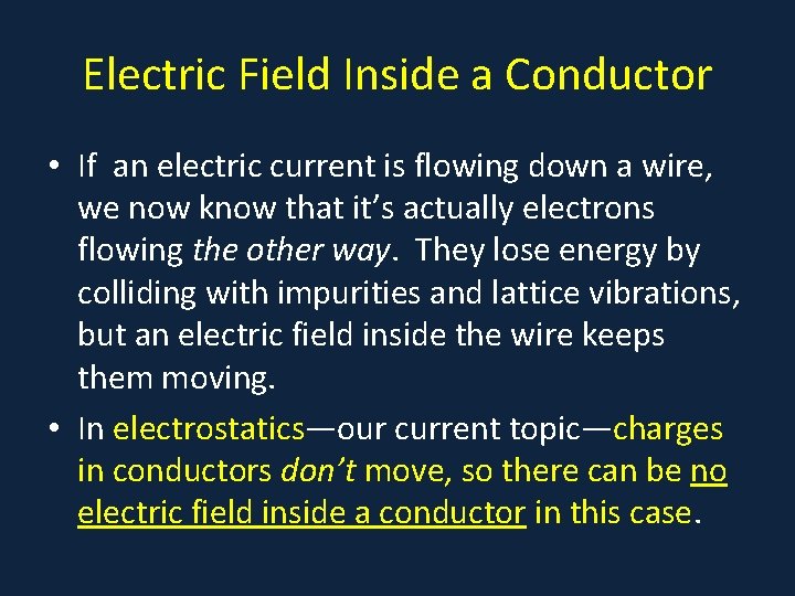Electric Field Inside a Conductor • If an electric current is flowing down a