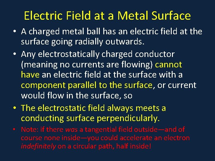 Electric Field at a Metal Surface • A charged metal ball has an electric