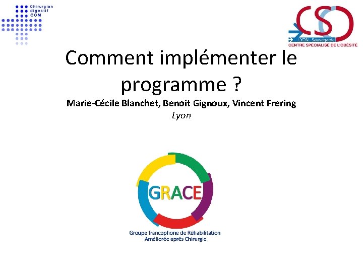 Comment implémenter le programme ? Marie-Cécile Blanchet, Benoit Gignoux, Vincent Frering Lyon 