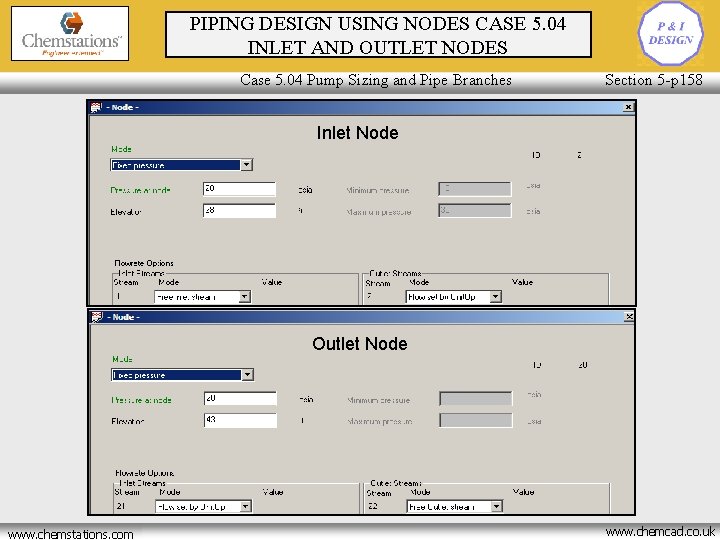 PIPING DESIGN USING NODES CASE 5. 04 INLET AND OUTLET NODES Case 5. 04