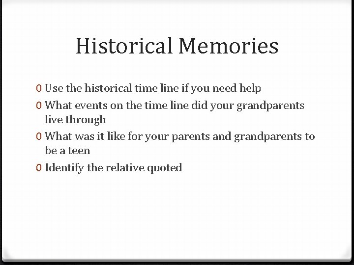 Historical Memories 0 Use the historical time line if you need help 0 What