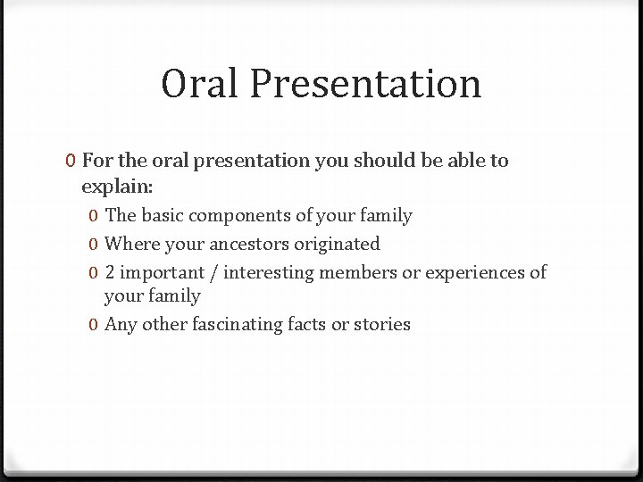 Oral Presentation 0 For the oral presentation you should be able to explain: 0