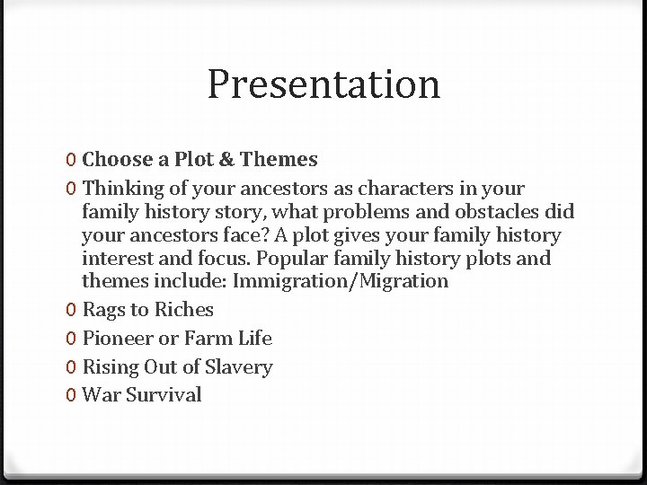 Presentation 0 Choose a Plot & Themes 0 Thinking of your ancestors as characters