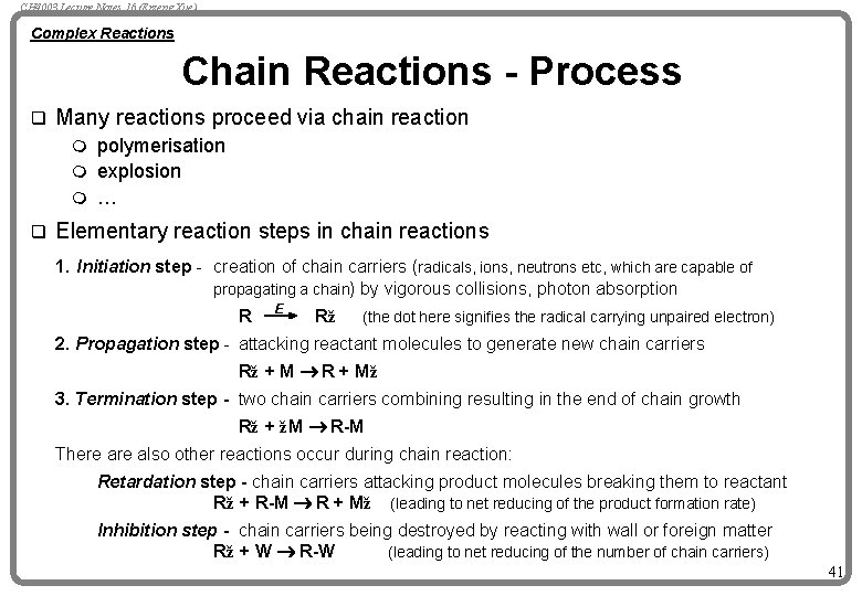 CH 4003 Lecture Notes 16 (Erzeng Xue) Complex Reactions Chain Reactions - Process q
