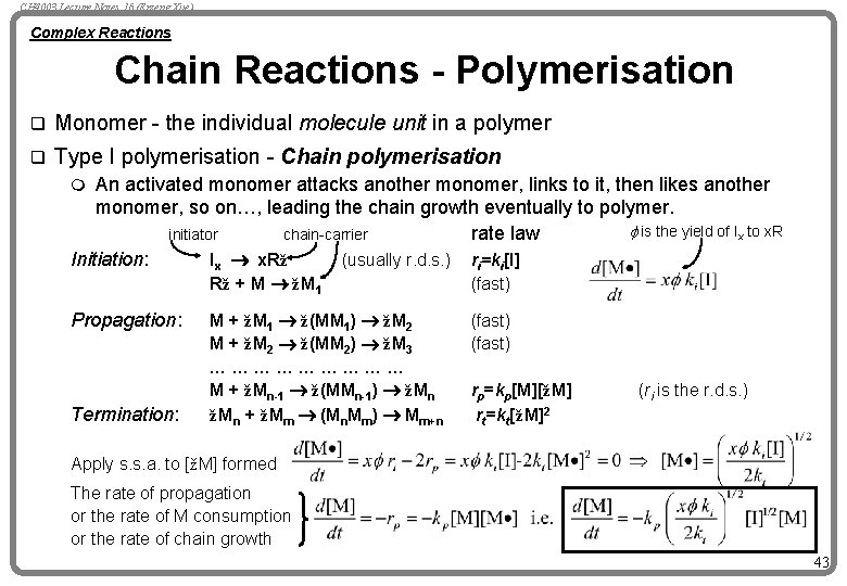 CH 4003 Lecture Notes 16 (Erzeng Xue) Complex Reactions Chain Reactions - Polymerisation q