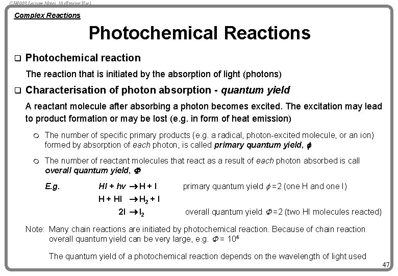 CH 4003 Lecture Notes 16 (Erzeng Xue) Complex Reactions Photochemical Reactions q Photochemical reaction