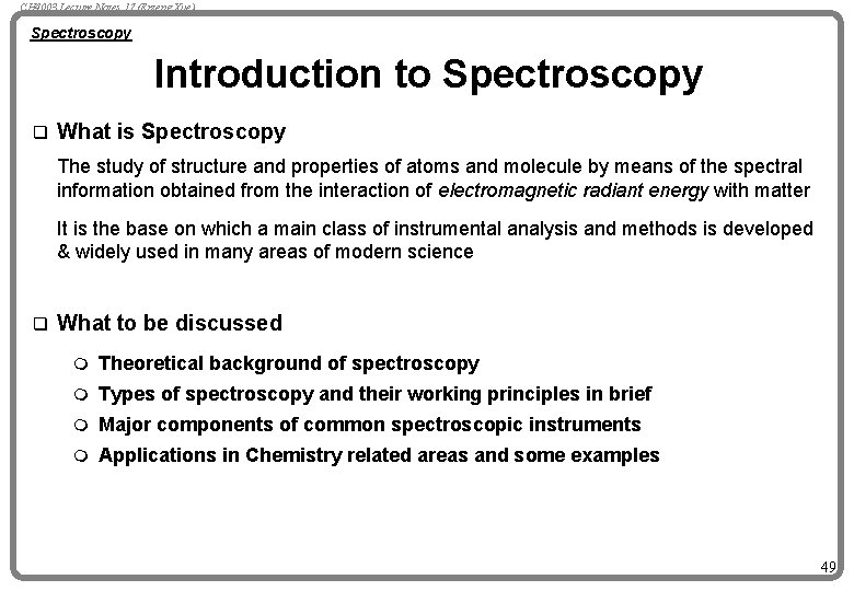 CH 4003 Lecture Notes 17 (Erzeng Xue) Spectroscopy Introduction to Spectroscopy q What is