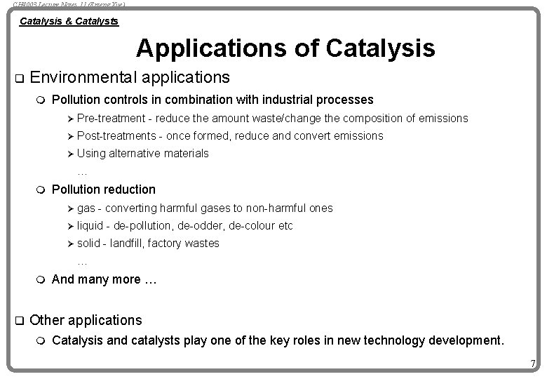 CH 4003 Lecture Notes 11 (Erzeng Xue) Catalysis & Catalysts Applications of Catalysis q