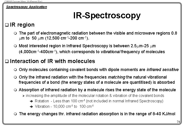 CH 4003 Lecture Notes 20 (Erzeng Xue) Spectroscopy Application IR-Spectroscopy q IR region m