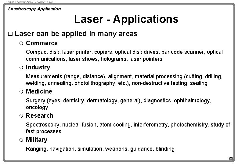 CH 4003 Lecture Notes 21 (Erzeng Xue) Spectroscopy Application Laser - Applications q Laser