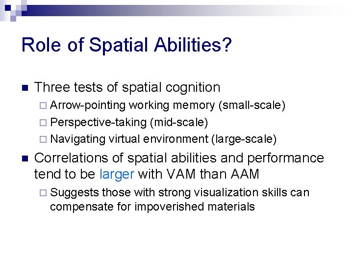 Role of Spatial Abilities? n Three tests of spatial cognition ¨ Arrow-pointing working memory