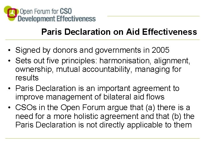 Paris Declaration on Aid Effectiveness • Signed by donors and governments in 2005 •