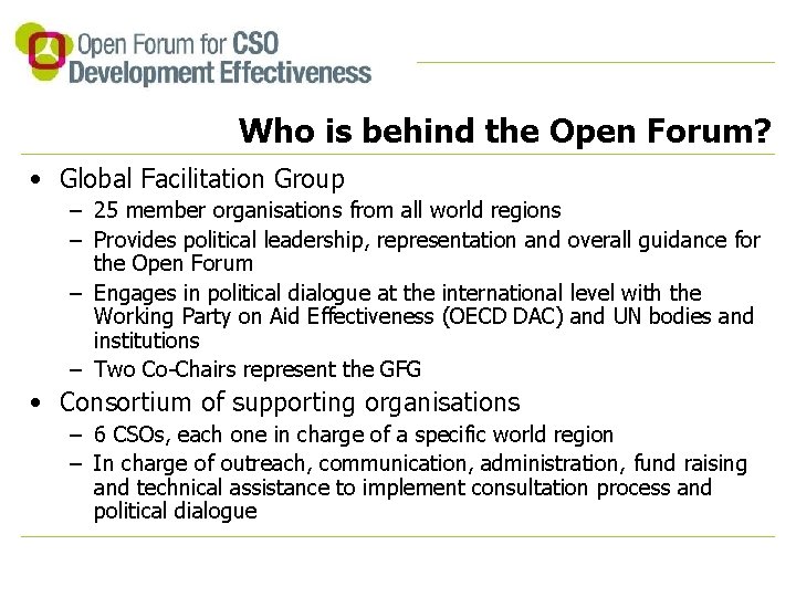 Who is behind the Open Forum? • Global Facilitation Group – 25 member organisations