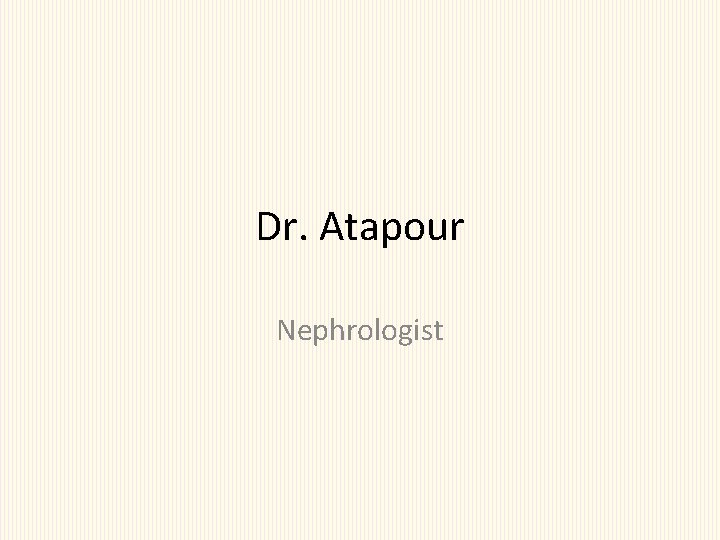 Dr. Atapour Nephrologist 