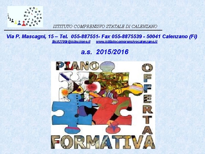 ISTITUTO COMPRENSIVO STATALE DI CALENZANO Via P. Mascagni, 15 – Tel. 055 -887551 -