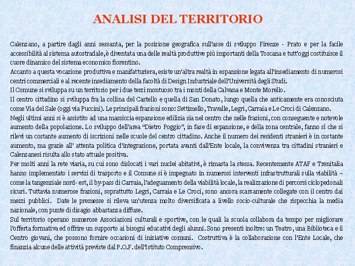 ANALISI DEL TERRITORIO Calenzano, a partire dagli anni sessanta, per la posizione geografica sull’asse