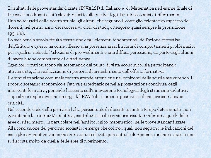 I risultati delle prove standardizzate (INVALSI) di Italiano e di Matematica nell'esame finale di