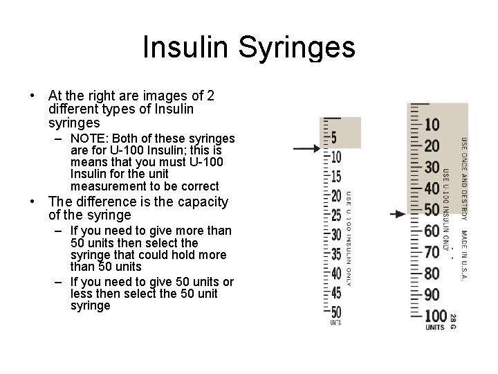 Insulin Syringes • At the right are images of 2 different types of Insulin