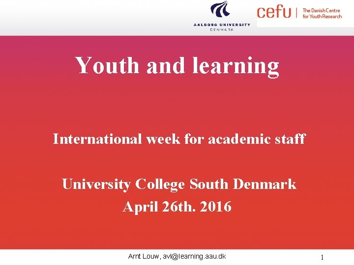 Youth and learning International week for academic staff University College South Denmark April 26