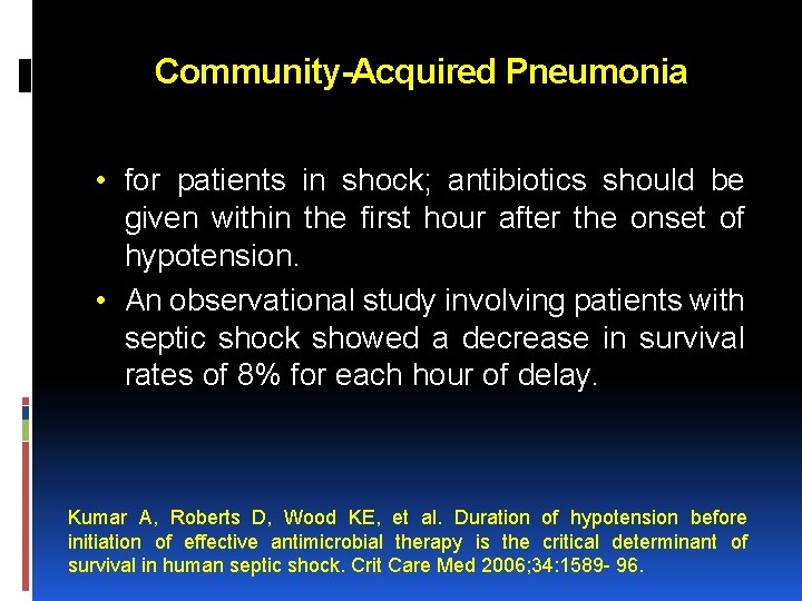 Community-Acquired Pneumonia • for patients in shock; antibiotics should be given within the first