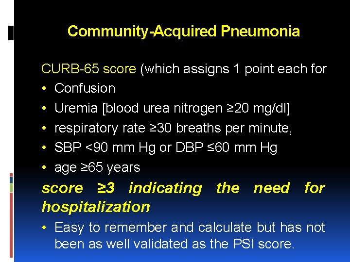 Community-Acquired Pneumonia CURB-65 score (which assigns 1 point each for • Confusion • Uremia