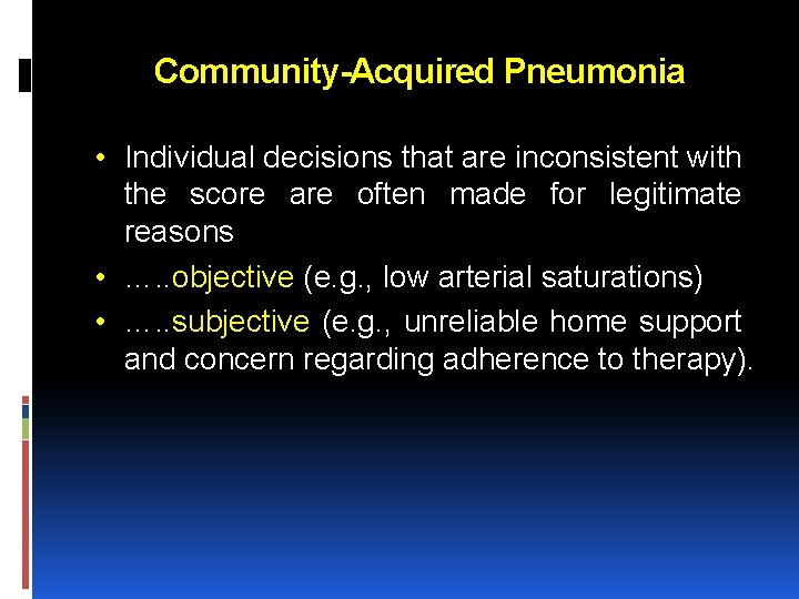 Community-Acquired Pneumonia • Individual decisions that are inconsistent with the score are often made