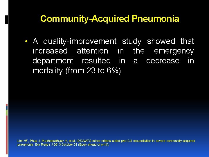 Community-Acquired Pneumonia • A quality-improvement study showed that increased attention in the emergency department