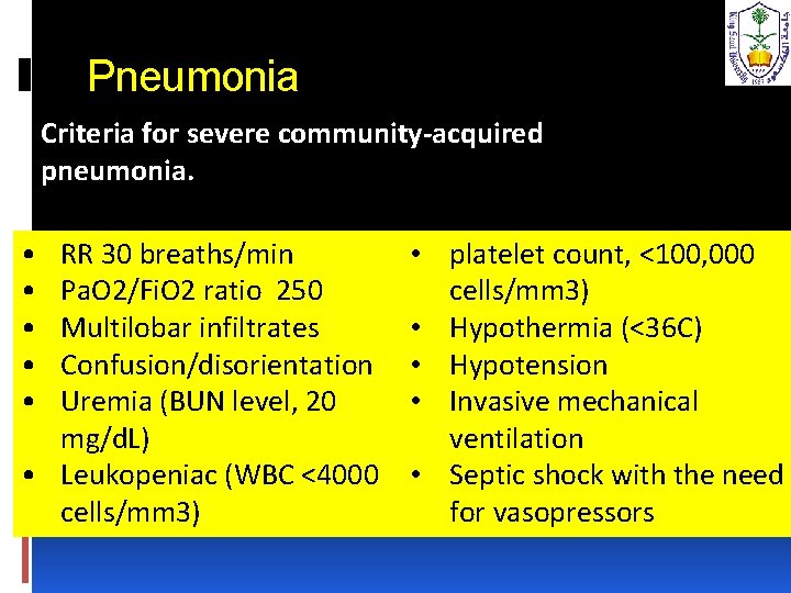 Pneumonia Criteria for severe community-acquired pneumonia. • • • RR 30 breaths/min Pa. O