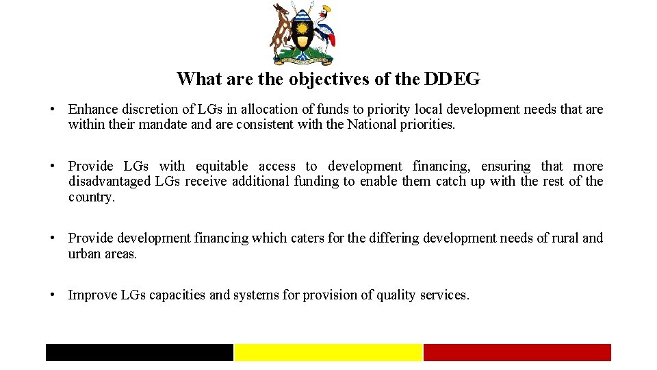 What are the objectives of the DDEG • Enhance discretion of LGs in allocation