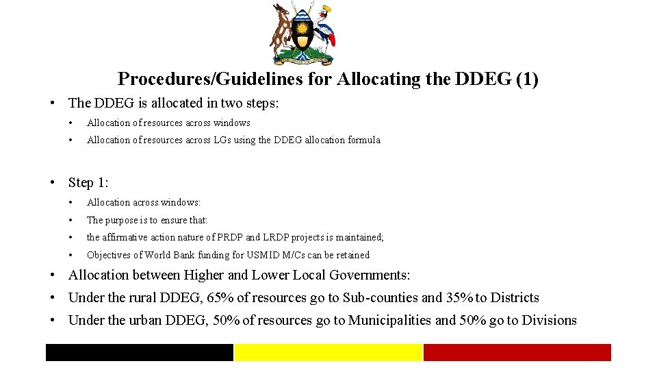 Procedures/Guidelines for Allocating the DDEG (1) • The DDEG is allocated in two steps: